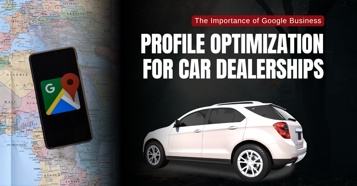 Google Business Profile Optimization for Car Dealerships