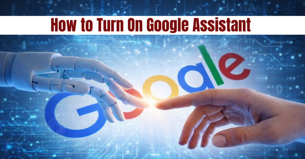 How to Turn On Google Assistant